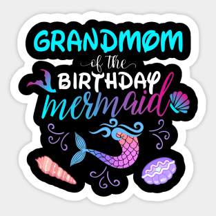 Grandmom Of The Birthday Mermaid Matching Family Sticker